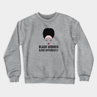 Black Women Glow differently artwork Crewneck Sweatshirt